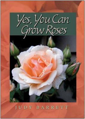 Yes, You Can Grow Roses: Volume 49
