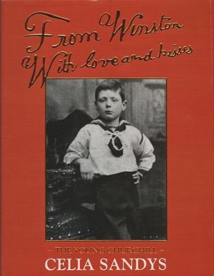 From Winston with Love and Kisses: The Young Churchill
