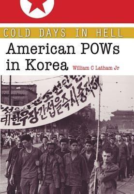 Cold Days in Hell: American POWs in Korea Volume 141