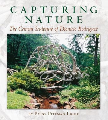 Capturing Nature, Volume 12: The Cement Sculpture of Dionicio Rodríguez