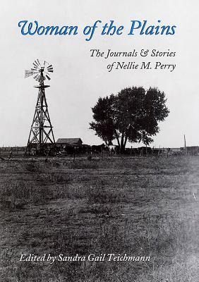 Woman of the Plains: The Journals and Stories of Nellie M. Perry Volume 5