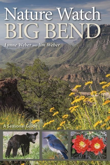 Nature Watch Big Bend, Volume 55: A Seasonal Guide