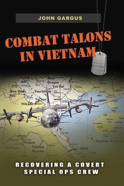Combat Talons in Vietnam: Recovering a Covert Special Ops Crewvolume 154