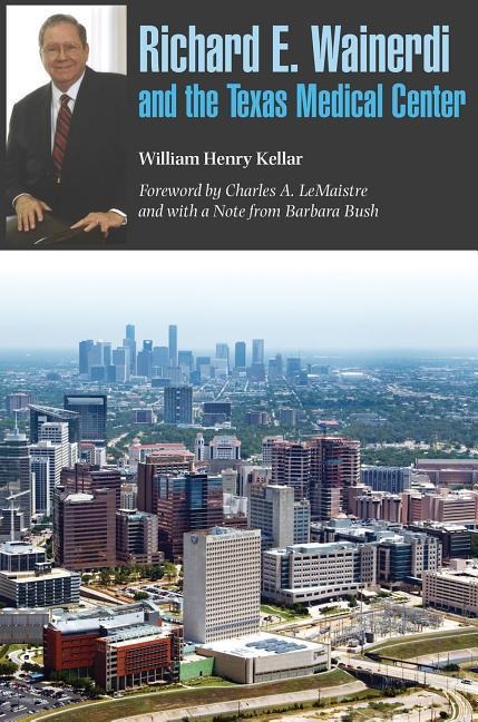 Richard E. Wainerdi and the Texas Medical Center, Volume 25