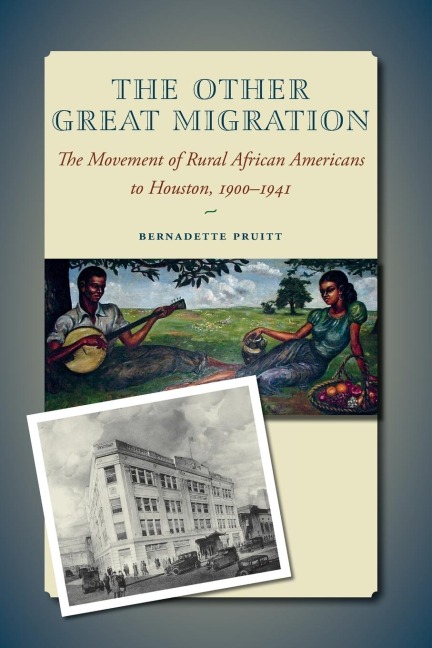 The Other Great Migration: The Movement of Rural African Americans to Houston, 1900-1941