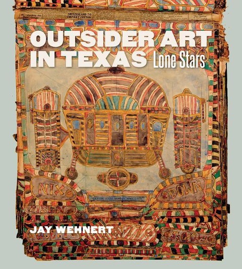 Outsider Art in Texas: Lone Stars