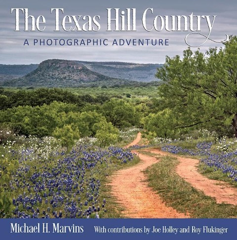 The Texas Hill Country: A Photographic Adventure Volume 11