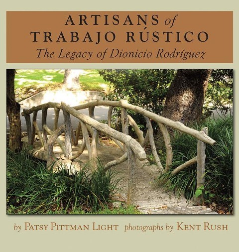 Artisans of Trabajo Rústico: The Legacy of Dionicio Rodríguez Volume 19