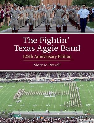 The Fightin Texas Aggie Band: 125th Anniversary Edition Volume 129