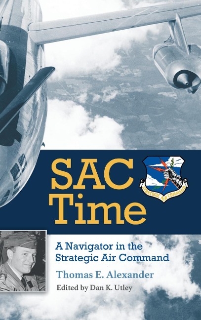 Sac Time: A Navigator in the Strategic Air Command