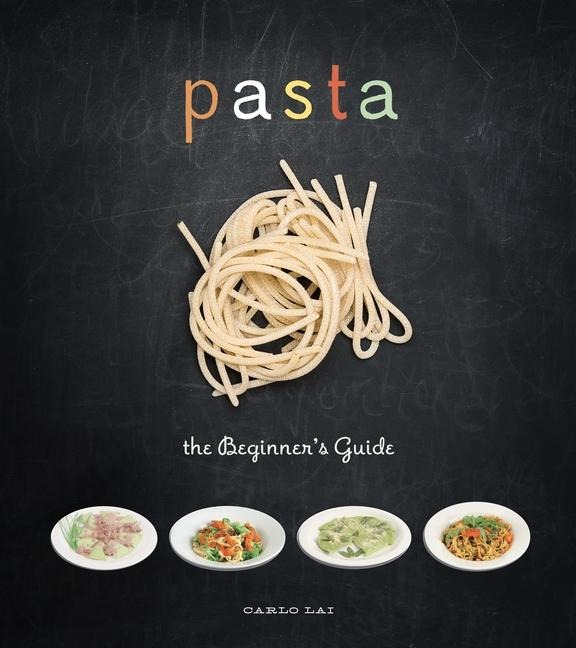 Pasta: The Beginners Guide