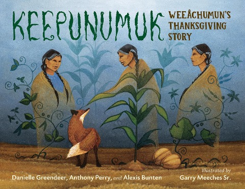 Keepunumuk: Weeâchumuns Thanksgiving Story