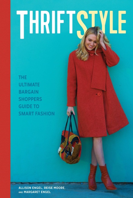 Thriftstyle: The Ultimate Bargain Shoppers Guide to Smart Fashion