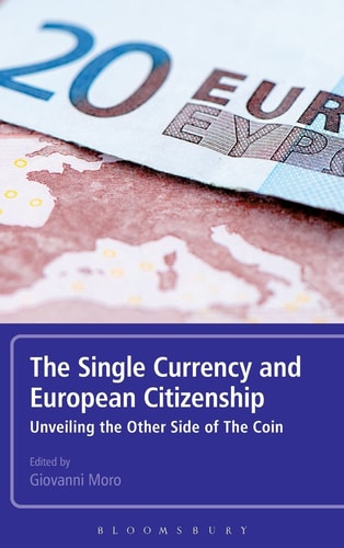 The Single Currency and European Citizenship Unveiling the Other Side of The Coin