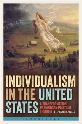 Individualism in the United States A Transformation in American Political Thought