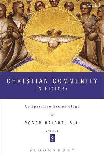 Christian Community in History Volume 2 Comparative Ecclesiology
