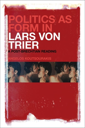 Politics as Form in Lars von Trier A Post-Brechtian Reading