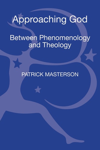 Approaching God Between Phenomenology and Theology