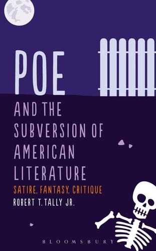 Poe and the Subversion of American Literature Satire, Fantasy, Critique