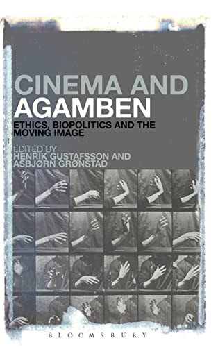 Cinema and Agamben Ethics, Biopolitics and the Moving Image