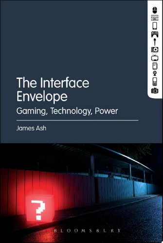 The Interface Envelope Gaming, Technology, Power