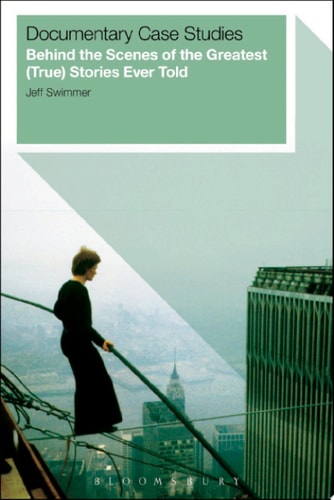Documentary Case Studies Behind the Scenes of the Greatest (True) Stories Ever Told