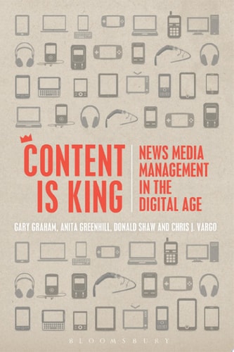 Content Is King News Media Management in the Digital Age