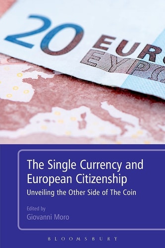 The Single Currency and European Citizenship Unveiling the Other Side of The Coin