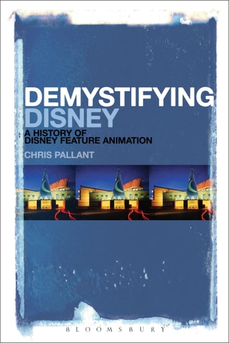 Demystifying Disney A History of Disney Feature Animation