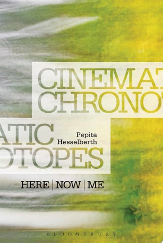 Cinematic Chronotopes Here, Now, Me