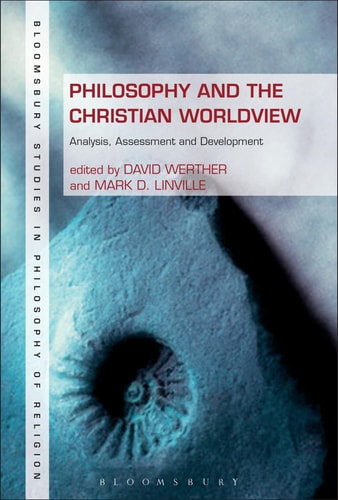 Philosophy and the Christian Worldview Analysis, Assessment and Development