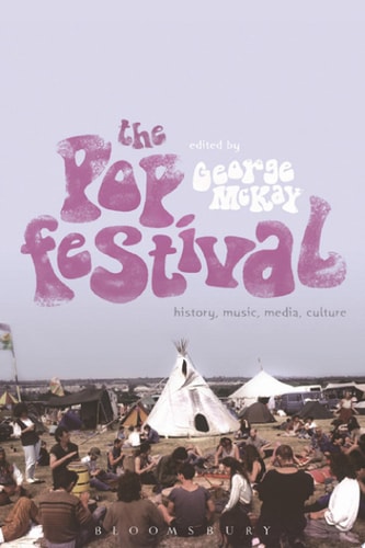 The Pop Festival History, Music, Media, Culture