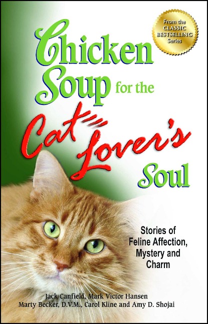 Chicken Soup for the Cat Lovers Soul: Stories of Feline Affection, Mystery and Charm