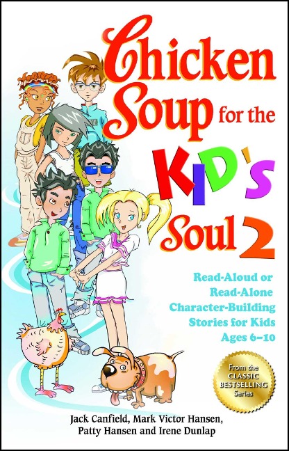Chicken Soup for the Kids Soul 2: Read-Aloud or Read-Alone Character-Building Stories for Kids Ages 6-10