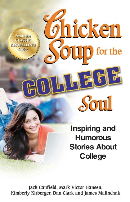 Chicken Soup for the College Soul: Inspiring and Humorous Stories about College