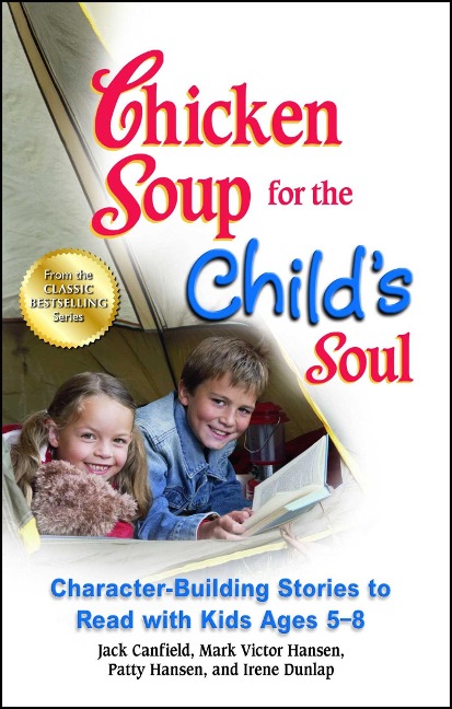 Chicken Soup for the Childs Soul: Character-Building Stories to Read with Kids Ages 5-8