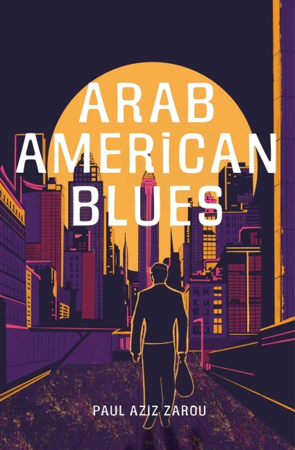 Arab American Blues: A Novel