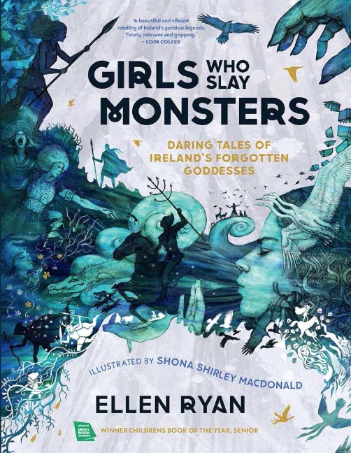 Girls Who Slay Monsters: Daring Tales of Irelands Forgotten Goddesses