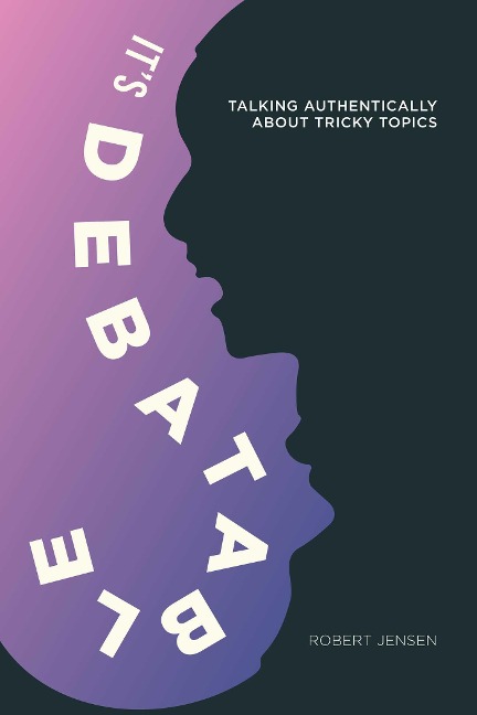 Its Debatable: Talking Authentically about Tricky Topics