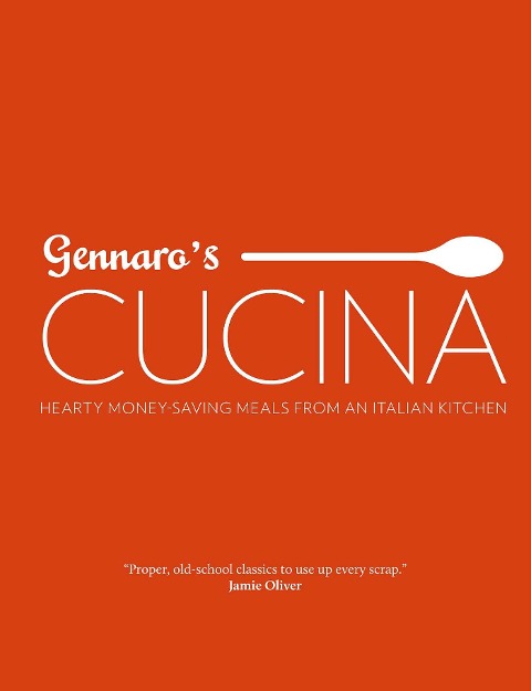 Gennaros Cucina: Hearty Money-Saving Meals from an Italian Kitchen
