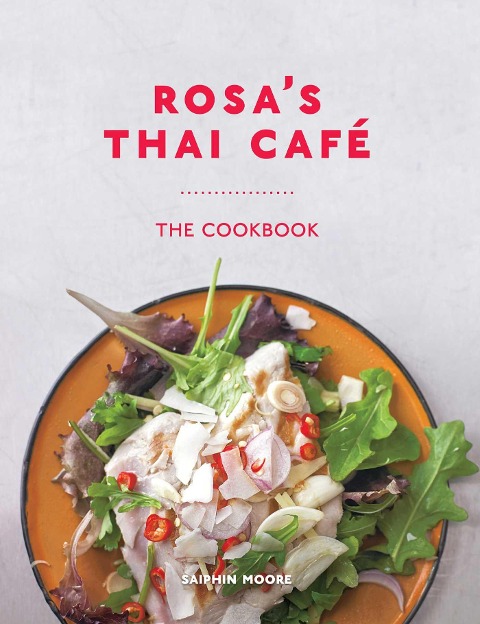 Rosas Thai Café: The Cookbook