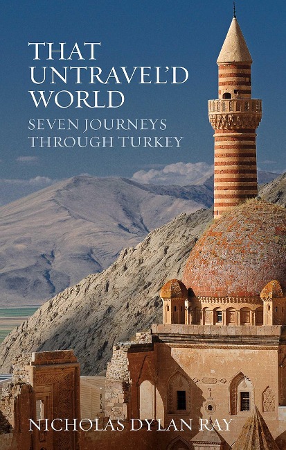 That Untraveld World: Seven Journeys Through Turkey
