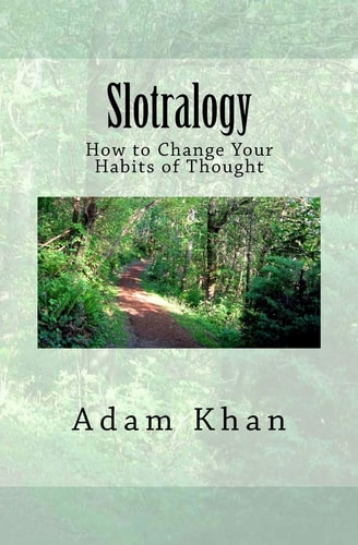 Slotralogy How to Change Your Habits of Thought