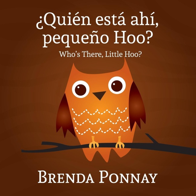 Quien esta ahi, Pequeqo Hoo?/ Whos there, Little Hoo? (Bilingual English Spanish Edition)