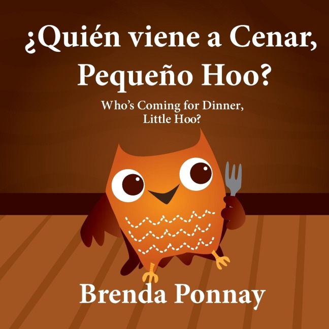 ¿Quién viene a cenar, Pequeño Hoo? / Whos Coming for Dinner, Little Hoo? (Bilingual Spanish English Edition)
