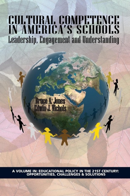 Cultural Competence in Americas Schools: Leadership, Engagement and Understanding