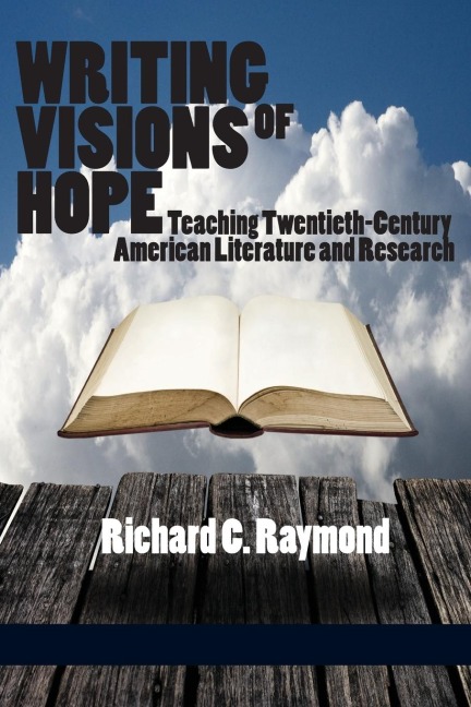 Writing Visions of Hope: Teaching Twentieth-Century American Literature and Research