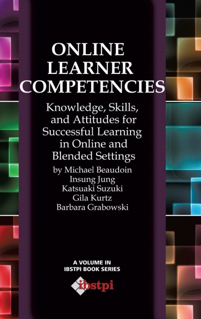Online Learner Competencies: Knowledge, Skills, and Attitudes for Successful Learning in Online and Blended Settings (Hc)