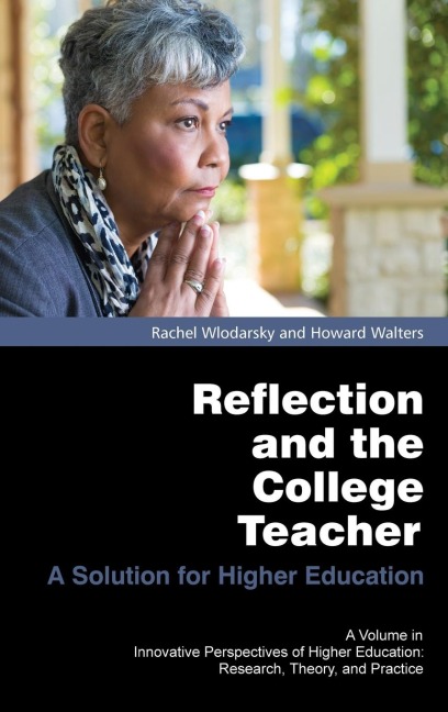 Reflection and the College Teacher: A Solution for Higher Education (Hc)