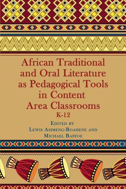 African Traditional and Oral Literature as Pedagocal Tools in Content Area Classrooms, K-12